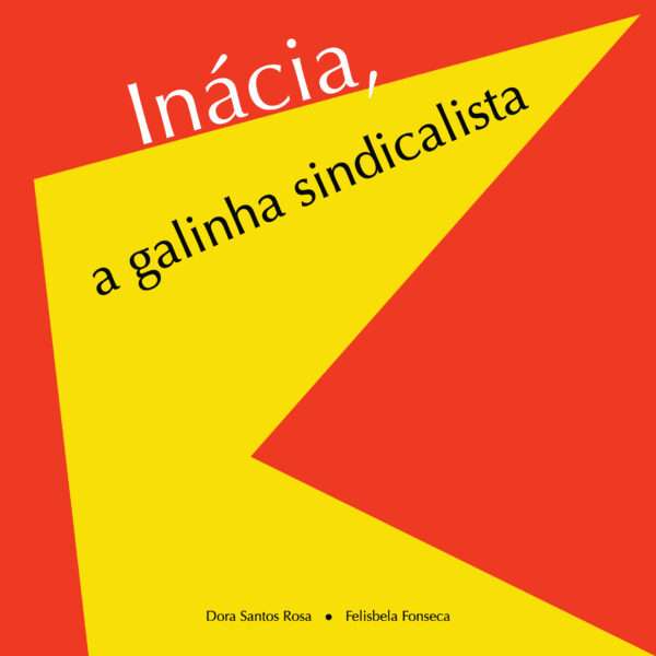 Inácia, a Galinha Sindicalista