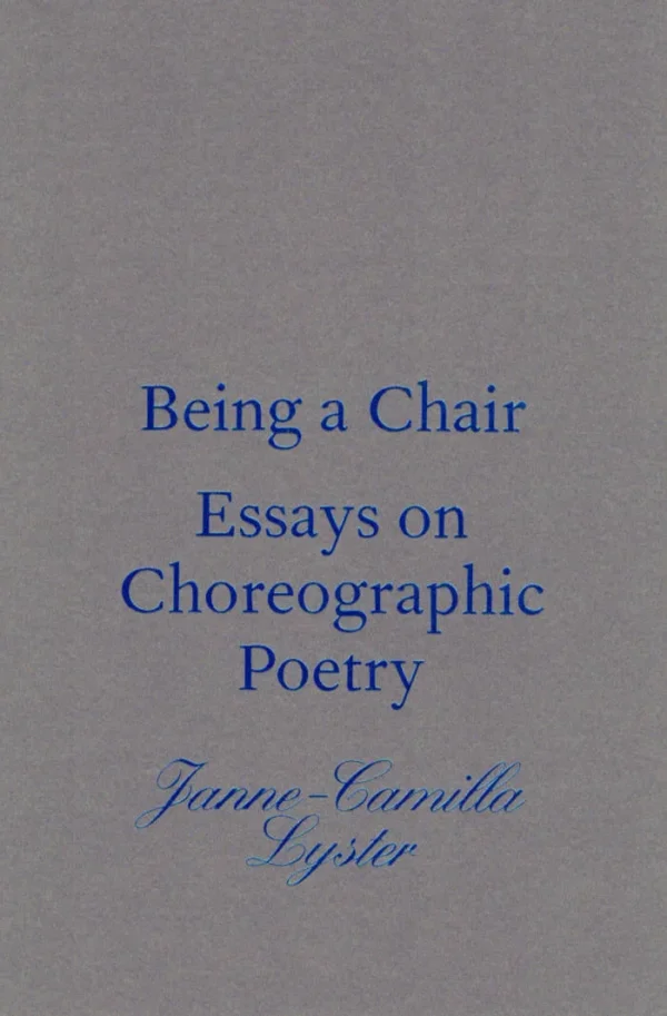 Being a Chair. Essays on Choreographic Poetry