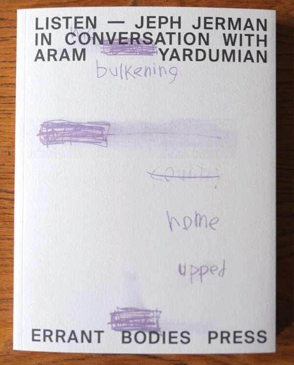 Listen – Jeph Jerman in conversation with Aram Yardumian Listen – Jeph Jerman in conversation with Aram Yardumian