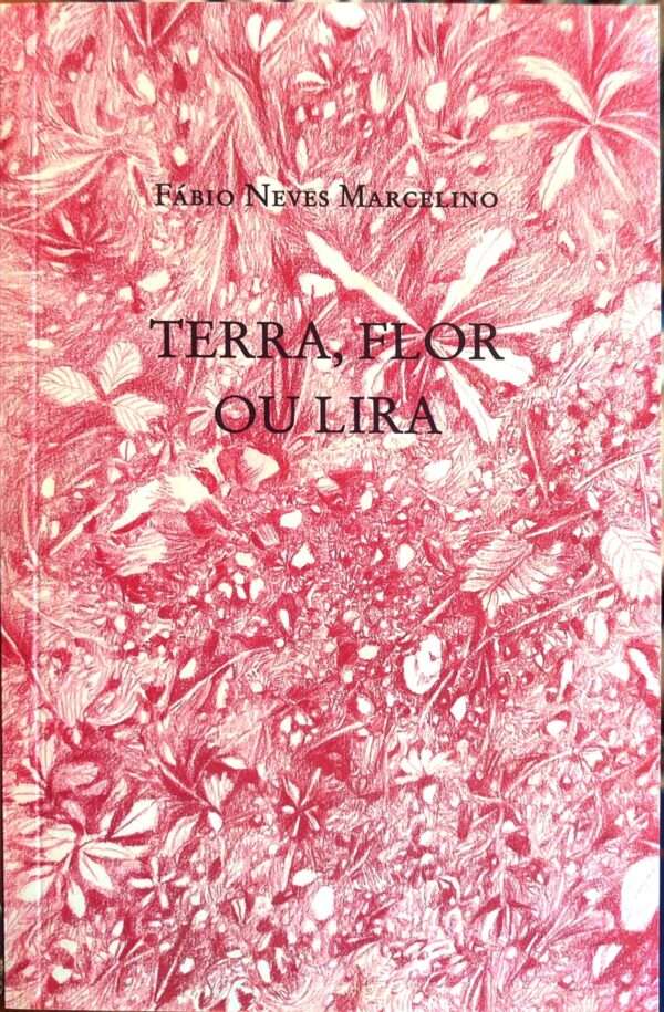 Terra, Flor ou Lira