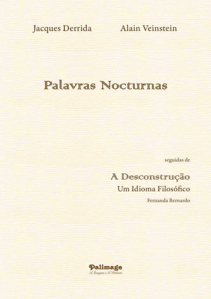 Palavras Nocturnas, seguidas de A Desconstrução – Um Idioma Filosófico