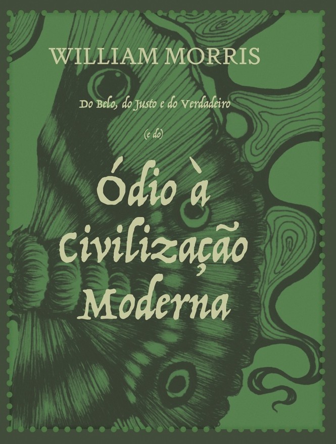 DO BELO, DO JUSTO E DO VERDADEIRO (e do) ÓDIO À CIVILIZAÇÃO MODERNA