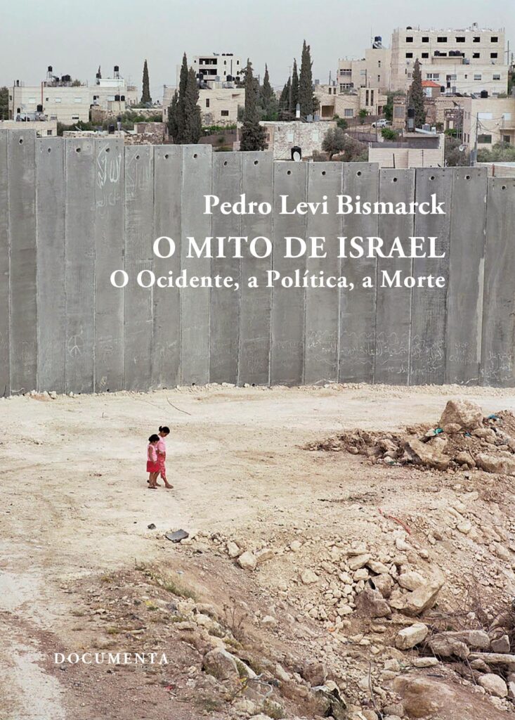 O Mito de Israel — O Ocidente, a política, a morte O Mito de Israel — O Ocidente, a política, a morte