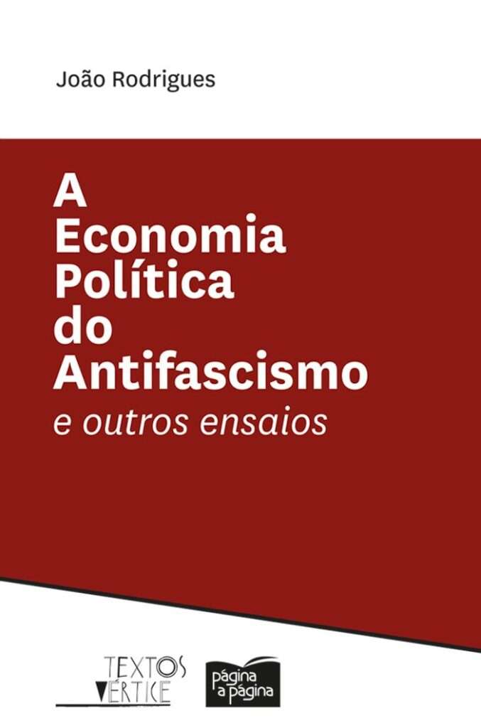 A Economia Política do Antifascismo e outros ensaios