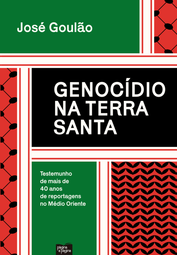 Genocídio na Terra Santa. Testemunho de mais de 40 anos de reportagens no Médio Oriente