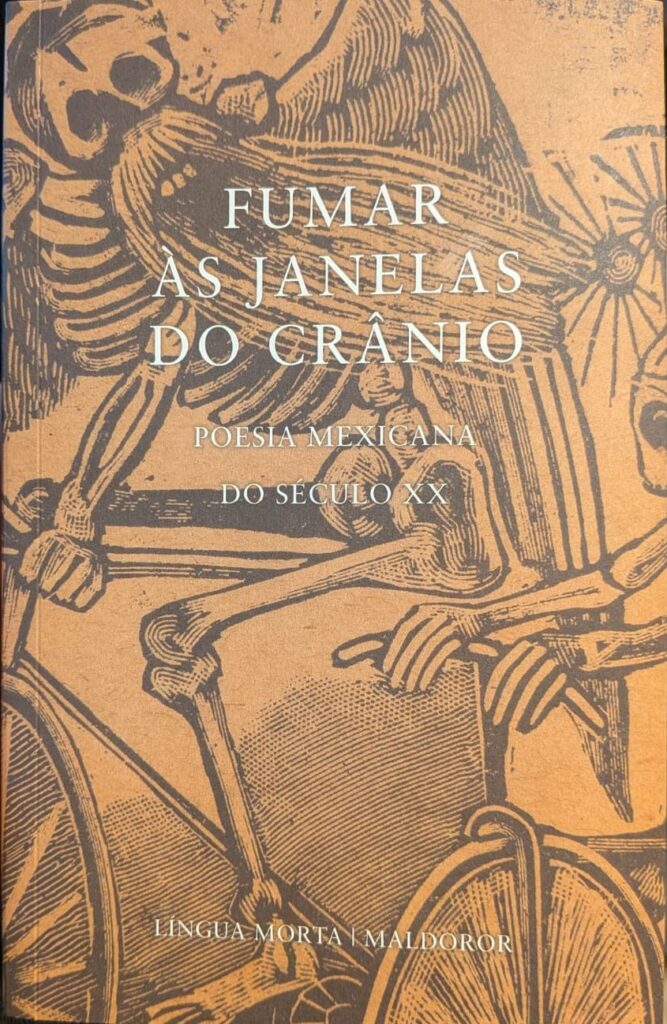Fumar às Janelas do Crânio. Poesia mexicana do século XX