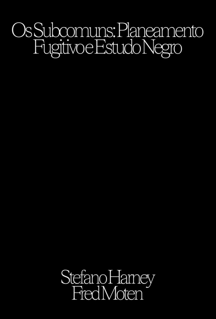 OS SUBCOMUNS: PLANEAMENTO FUGITIVO E ESTUDO NEGRO OS SUBCOMUNS: PLANEAMENTO FUGITIVO E ESTUDO NEGRO