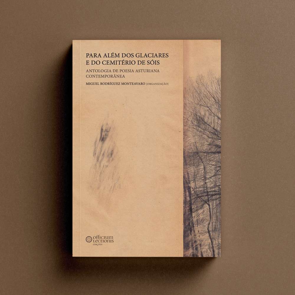 Para além dos glaciares e do cemitério de sóis. Antologia de poesia asturiana contemporânea