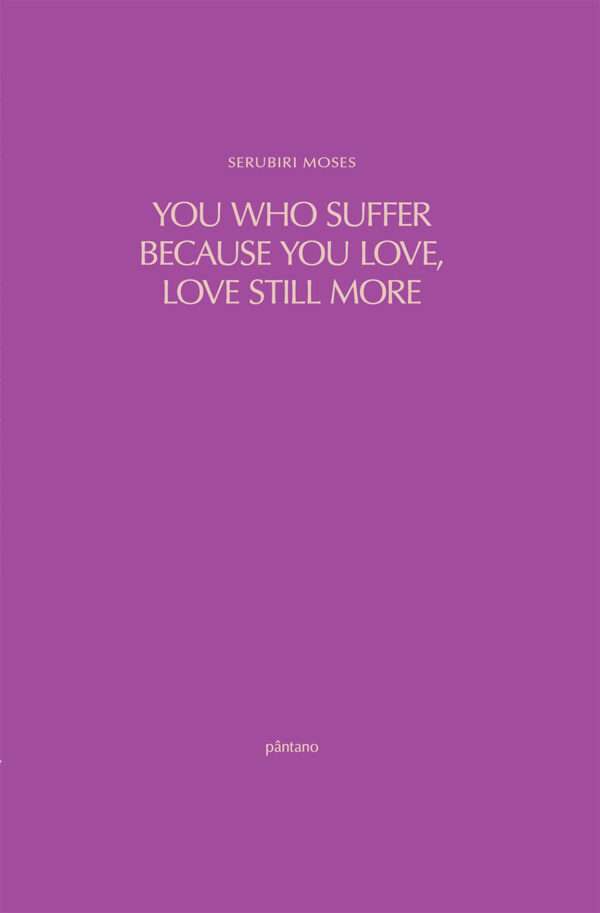 You Who Suffer, Because You Love, Love Still More