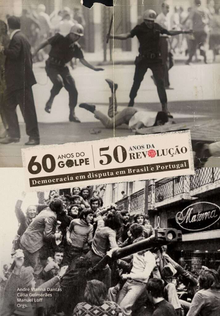 60 anos do golpe, 50 anos da revolução. Democracia em disputa em Brasil e Portugal