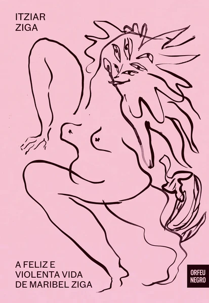 A Feliz e Violenta Vida de Maribel Ziga