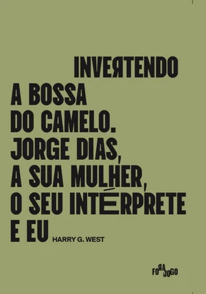 Invertendo a Bossa do Camelo. Jorge Dias, a sua mulher, o seu intérprete e eu