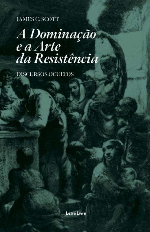 A dominação e a arte da resistência. Discursos ocultos