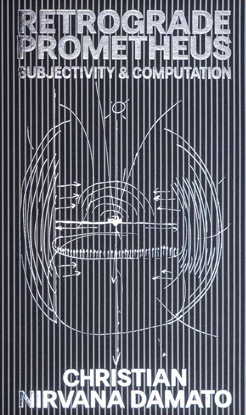Retrograde Prometheus: Subjectivity & Computation