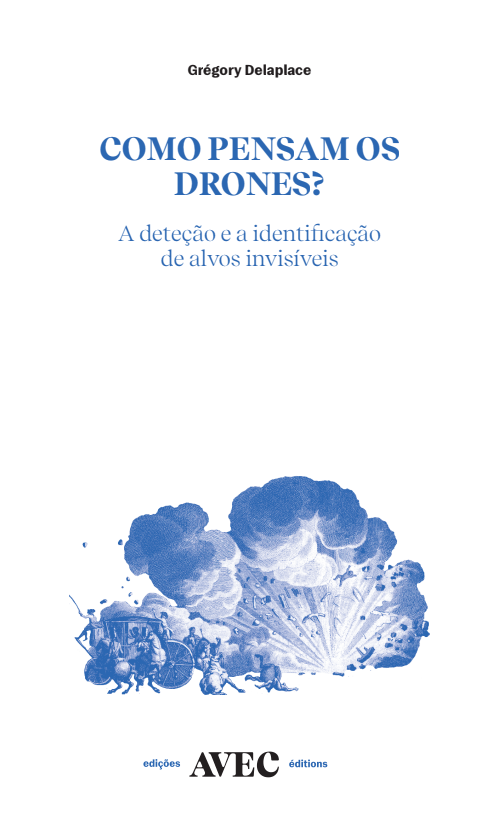Como pensam os drones. A deteção e identificação de alvos invisíveis Como pensam os drones. A deteção e identificação de alvos invisíveis
