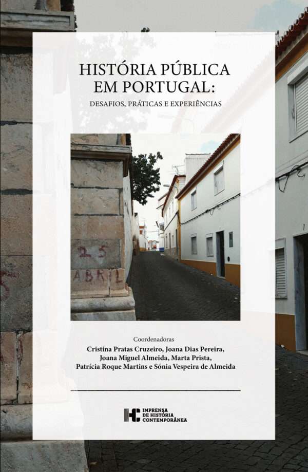 História Pública em Portugal: desafios, práticas e experiências História Pública em Portugal: desafios, práticas e experiências
