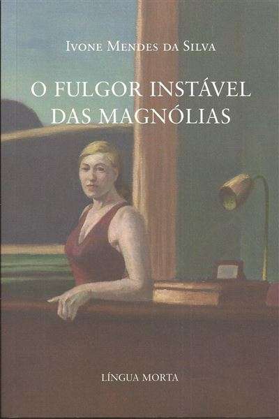 O Fulgor Instável das Magnólias