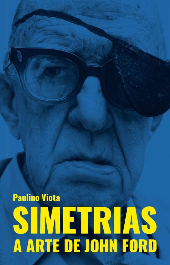 Simetrias. A arte de John Ford Simetrias. A arte de John Ford