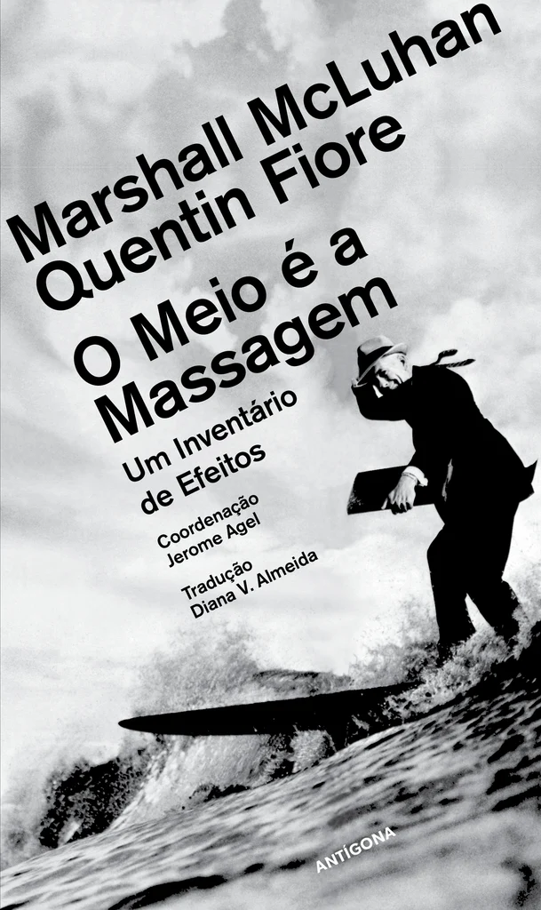 O Meio é a Massagem. Um inventário dos efeitos O Meio é a Massagem. Um inventário dos efeitos