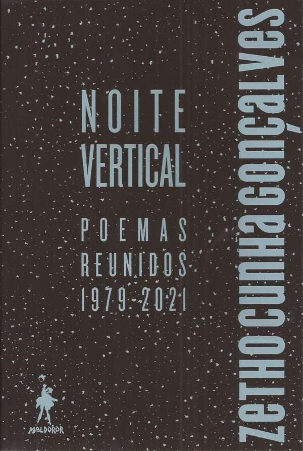 Noite Vertical. Poemas Reunidos (1979-2021) Noite Vertical. Poemas Reunidos (1979-2021)