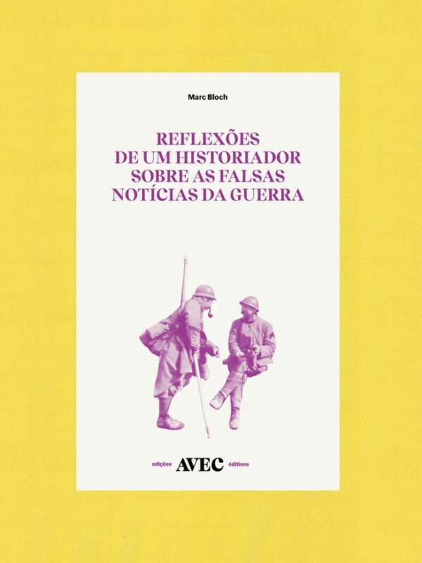 Reflexões de um historiador sobre as falsas notícias da guerra Reflexões de um historiador sobre as falsas notícias da guerra