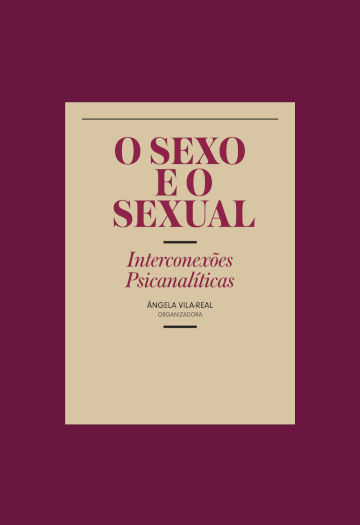 O Sexo e o Sexual. Interconexões Psicanalíticas O Sexo e o Sexual. Interconexões Psicanalíticas